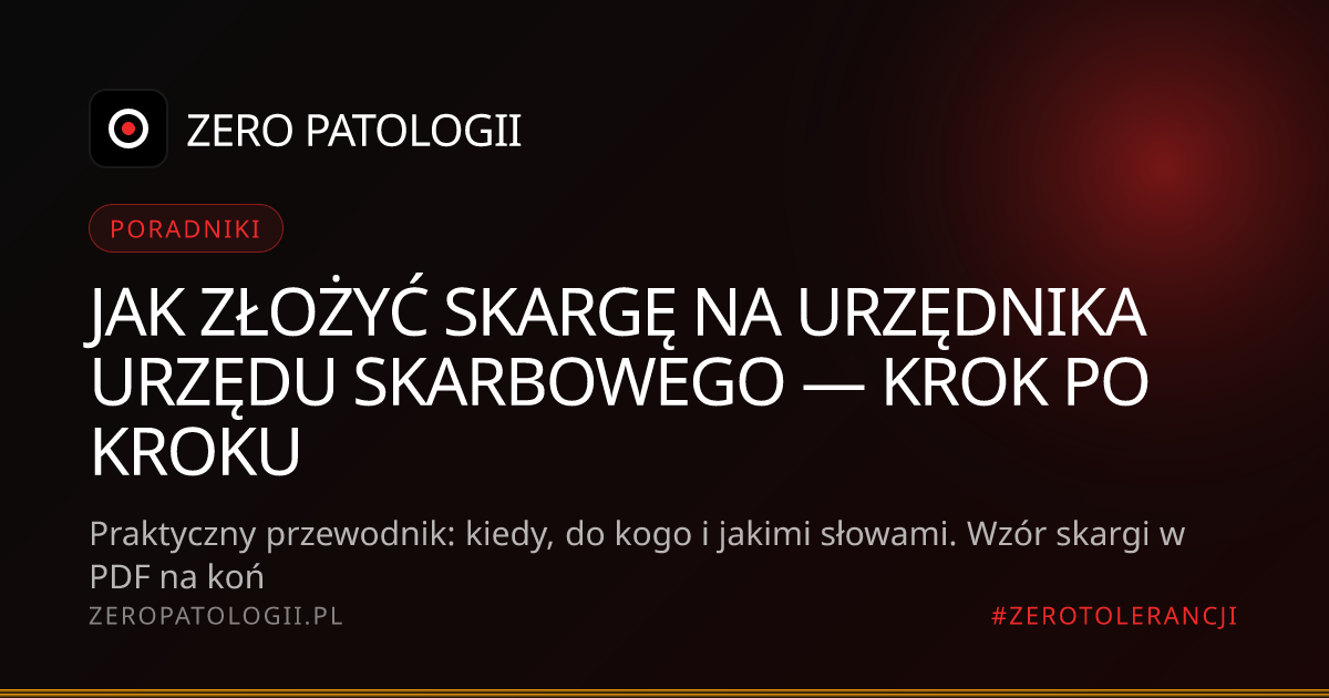 Jak złożyć skargę na urzędnika Urzędu Skarbowego — krok po kroku