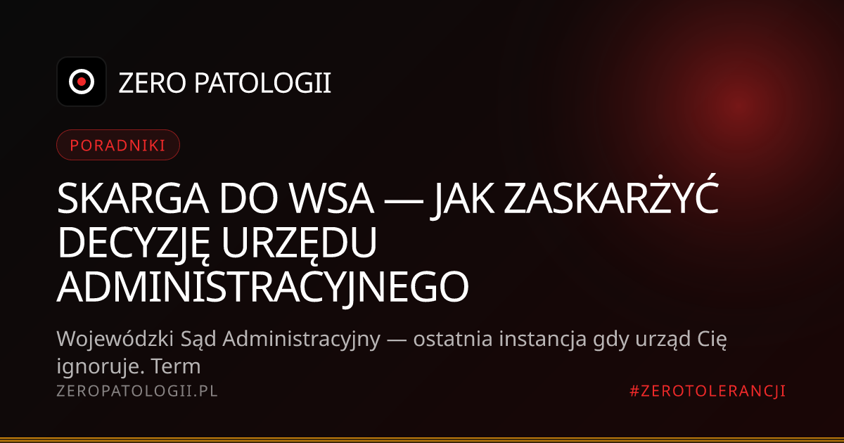 Skarga do WSA — jak zaskarżyć decyzję urzędu administracyjnego